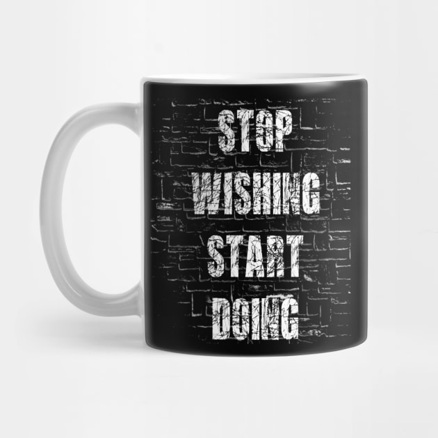 Stop wishing start doing by AI INKER